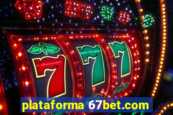 plataforma 67bet.com